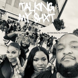 Talking My Shxt V:1 (Explicit)