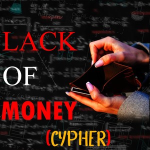 Lack of Money (Cypher)