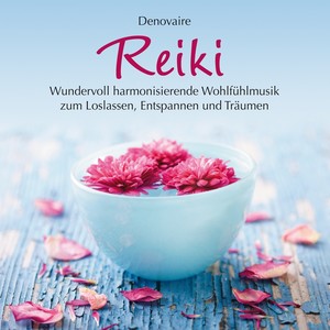 REIKI : Harmonisierende Wohlfühlmusik