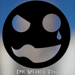 Epic Speaker Test