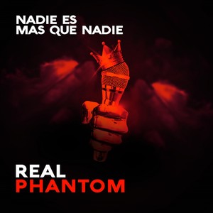 Real Phantom - Nadie Es Mas Que Nadie