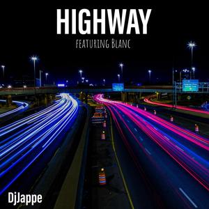 HIGHWAY (feat. Blanc & DjJappe) [Explicit]