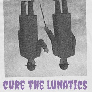 Cure The Lunatics (Instrumental Versions)