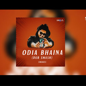 Odia Bhaina (Dub Smash)