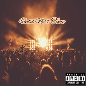 Until Next Time (Explicit)