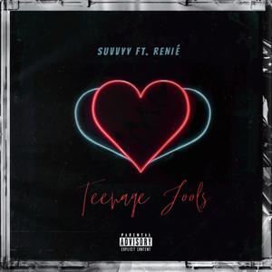 Teenage Fools(feat. Renié) (Explicit)