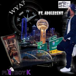 W.Y.A (feat. Adolescent) (Explicit)