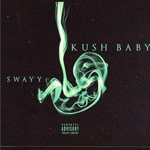 Swayy - Kush Baby (Explicit)