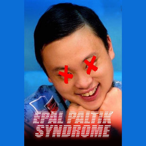 Epal Paltik Syndrome (feat. Bhang Aww) [Explicit]