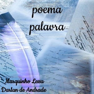 Poema Palavra - Marquinho Lessa & Darlan de Andrade