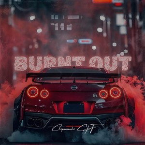 Burnt Out (Explicit)