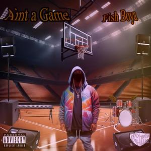 Ain't a Game (Explicit)