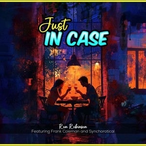 Just In Case (feat. . Synchorotical & Frank Coleman)