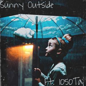 Sunny Outside (feat. 1050taj) (Explicit)