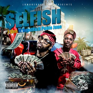 Selfish (feat. Hoodrich Pablo Juan) [Explicit]