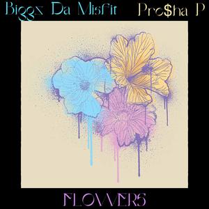 Flowers (feat. Pre$ha P) [Radio Edit] [Explicit]