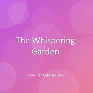 The Whispering Garden