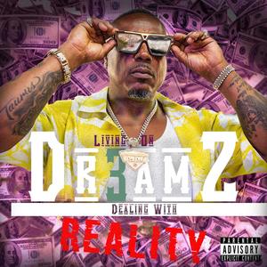 Living On Dreams, Dealing With Reality (Explicit)