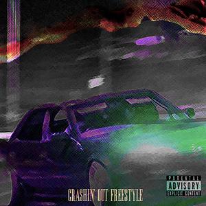Crashin' Out Freestyle(feat. Len & NinetyNiiine) (Explicit)