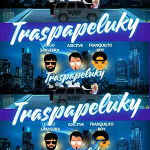 Traspapeluky (feat. DiegoSaavedra, Adictive & Prod.wuttiOnthebeat)