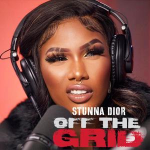 Stunna Dior OFF THE GRID FREESTYLE (feat. Stunna Dior) (Explicit)