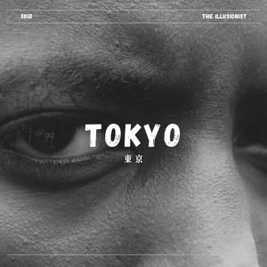 Tokyo 東京 (feat. Skid) [Explicit]