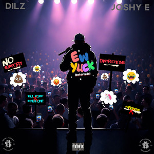 Ew Yuck (Interlude|Explicit)