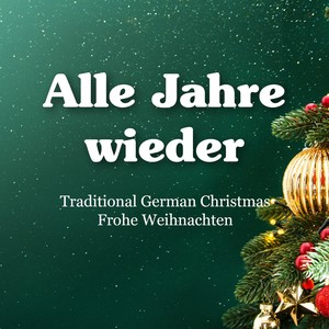 Alle Jahre wieder - Traditional German Christmas - Frohe Weihnachten