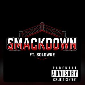 Smackdown (feat. Solowke) (Explicit)