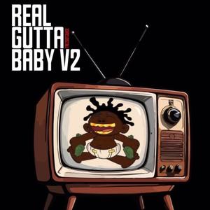 Real Gutta Baby V2 (Explicit)