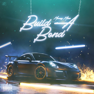 Build A Bond (Explicit)