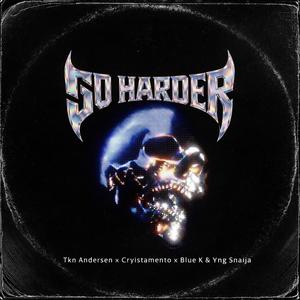 go harder (feat. Cryistamento, Blue K & Yvng Snaija)