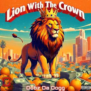 Lion With The Crown (Explicit)