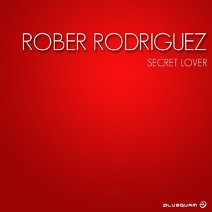 Secret Lover (Rober Rodriguez & Valentina Rc Remix)