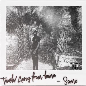 Touch/ Away from home (Explicit)