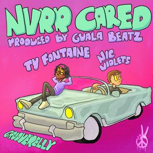 nvrr cared(feat. TyFontaine) (Explicit)
