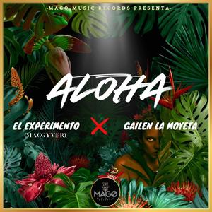 Aloha (feat. Gailen La Moyeta & Mago Music Records) (Explicit)
