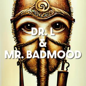 Dr. L & Mr. Badmood (feat. Thias) (Explicit)