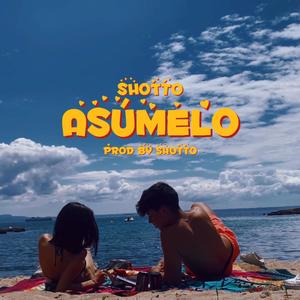 Asúmelo