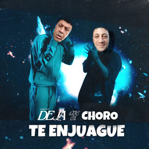 Deja Que el Choro Te Enjuague (Explicit)