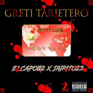 Greti Tarjetero (feat. Jairito23) [Explicit]