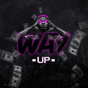 Way Up (feat. Trap Mike) [Explicit]