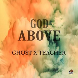 God Above(feat. Teacher) (Explicit)