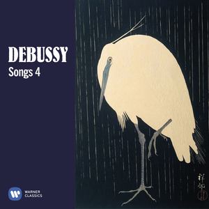 Debussy: Songs, Vol. 4