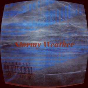 Stormy Weather (Explicit)