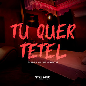 Tu Quer Tetel (Explicit)