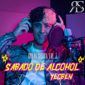 Royal Sesion, Vol. 3: Sabado de Alcohol Yecben