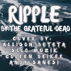 Ripple (feat. Allison Beteta, Andy Sanesi & Colleen Deiker)