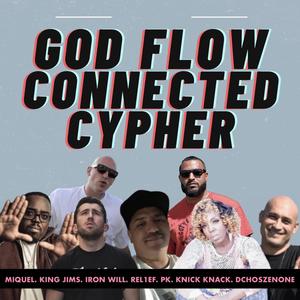 God Flow Connected Cypher(feat. MIQUEL, King Jims, REL1EF, Iron Will, PK & Dchoszenone)