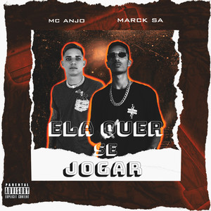 Ela Quer Se Jogar (Explicit)